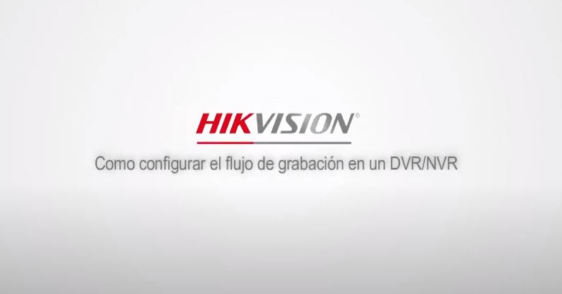 Aprende en 1 min Cómo configurar el flujo de grabación en un DVR / NVR